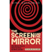 The Screen and the Mirror