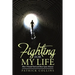 Fighting for My Life: How I Found God and Beat Lyme Disease