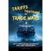 Tariffs, Tantrums and Trade Wars: How to Source, Sell and Stay Profitable When Global Trade Gets Nasty