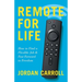 Remote for Life: How to Find a Flexible Job and Fast Forward to Freedom