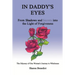In Daddy's Eyes: From Shadows and Secrets Into the Light of Forgiveness