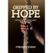 Gripped by Hope: Discovering God's Light In Dark Places