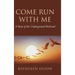 Come Run with Me: A Story of the Underground Railroad