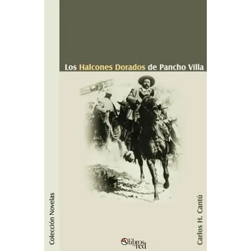 Los Halcones Dorados de Pancho Villa