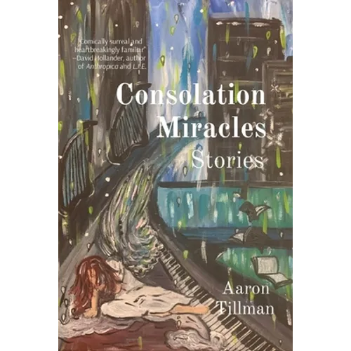 Consolation Miracles: Stories