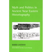 Myth and Politics in Ancient Near Eastern Historiography