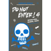 Do Not Enter! 4: Operation...School Trip
