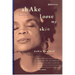 Shake Loose My Skin: New and Selected Poems
