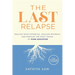 The Last Relapse: Realize Your Potential, Reclaim Intimacy, and Resolve the Root Issues of Porn Addiction