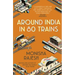 Around India in 80 Trains