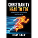 Christianity Head to Toe: How Believing in Jesus Redeems Every Part of You