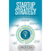 Startup Strategy: The Art of The Start for Solopreneurs, Even if You Already Started