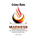 Crime Rate Madness: A SAPIENT Being's Guide to the Color of Crime, Antifa, BLM, SPLC & OSF Impacts on Criminal Justice