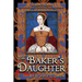 The Baker's Daughter, Volume 2: The second book of the Tudor Chronicles