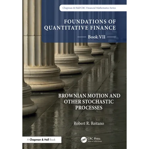 Foundations of Quantitative Finance, Book VII: Brownian Motion and Other Stochastic Processes