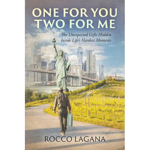 One for You - Two for Me: The Unexpected Gifts Hidden Inside Life's Hardest Moments