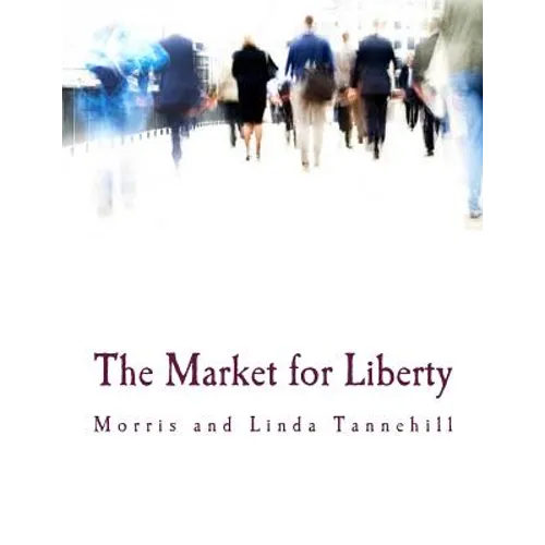 The Market for Liberty (Large Print Edition)