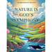 Nature Is God's Symphony