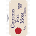 Coupons For Mom: Pre-filled Coupons Gift Blank pages