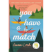 You Have a Match