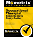 Occupational Therapist Exam Secrets Study Guide: OT Exam Review for the Nbcot Otr Occupational Therapist Registered Test