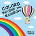 Colors Beyond the Rainbow