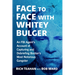 Face to Face with Whitey Bulger: An FBI Agent's Account of Capturing and Debriefing Boston's Most Notorious Gangster