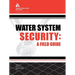 Water System Security: A Field Guide