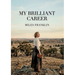 My Brilliant Career: by Miles Franklin