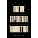 Native Experience Marketing: How to authentically reach, include and engage your audiences in their native language and culture