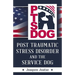 PTSDog: Post Traumatic Stress Disorder and the Service Dog