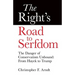 The Right's Road to Serfdom: The Danger of Conservatism Unbound: From Hayek to Trump