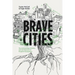 Brave Cities: The Archaeology, Artistry, and Architecture of Kingdom Ecosystems
