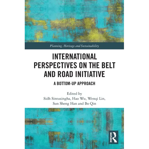 International Perspectives on the Belt and Road Initiative: A Bottom-Up Approach