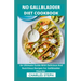 No Gallbladder Diet Cookbook: An Ultimate Guide With Delicious And Nutritious Recipes For Gallbladder Disorder