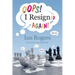 Oops! I Resigned Again!