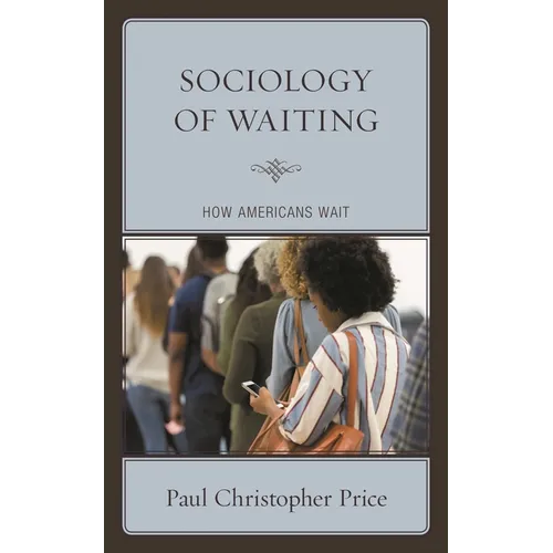 Sociology of Waiting: How Americans Wait