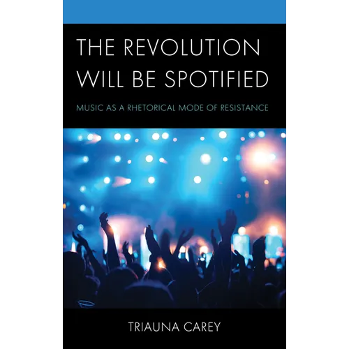 The Revolution Will Be Spotified: Music as a Rhetorical Mode of Resistance