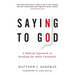 Saying No to God: A Radical Approach to Reading the Bible Faithfully