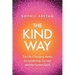 The Kind Way: The Life-Changing Metric for Leadership, Success and the Human Spirit