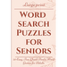 Large Print Word Search Puzzles for Seniors: 25 Easy, Fun, Quick Find a Word Games for Adults
