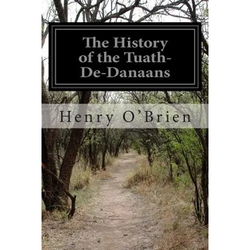 The History of the Tuath-De-Danaans