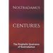 Centuries: The Prophetic Quatrains of Nostradamus