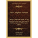 The Complete Servant: Being A Practical Guide To The Peculiar Duties And Business Of All Descriptions Of Servants (1826)
