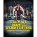 Ultimate Olympic Weightlifting: A Complete Guide to Barbell Lifts. . . from Beginner to Gold Medal