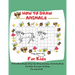 How To Draw Animals For Kids: 5-12 A Fun And Simple Step-by-Step drawing & Activity Book For Kids To Learn To Draw: 8,5 x 11 inch (21.59 x 27,94 cm)