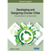 Developing and Designing Circular Cities: Emerging Research and Opportunities