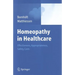 Homeopathy in Healthcare: Effectiveness, Appropriateness, Safety, Costs