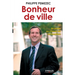 Bonheur de ville: Un maire au chevet de sa banlieue