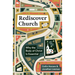 Rediscover Church: Why the Body of Christ Is Essential